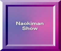Naokiman Show